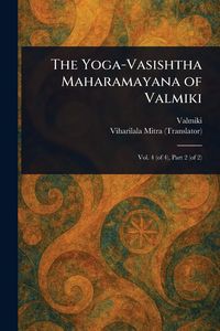 Produktbild: The Yoga-Vasishtha Maharamayana of Valmiki