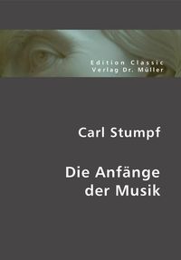 Bild vom Artikel Stumpf, C: Die Anfänger der Musik vom Autor Carl Stumpf
