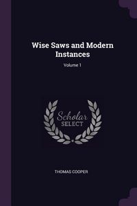 Produktbild: Wise Saws and Modern Instances; Volume 1