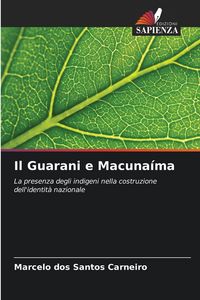 Produktbild: Il Guarani e Macuna&iacute;ma