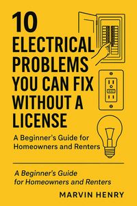 Produktbild: 10 Electrical Problems You Can Fix Without A License
