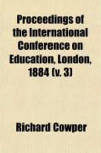 Produktbild: Proceedings of the International Conference on Education, London, 1884 (Volume 3)