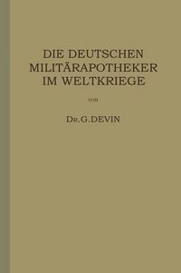Produktbild: Die Deutschen Milit&auml;rapotheker im Weltkriege
