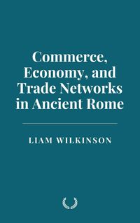 Produktbild: Commerce, Economy, and Trade Networks in Ancient Rome
