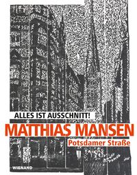 Produktbild: Matthias Mansen. Alles ist Ausschnitt! Potsdamer Stra&szlig;e