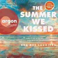 Produktbild: The summer we kissed - Jedes Ende ist ein Neuanfang, jeder Kuss ein Versprechen