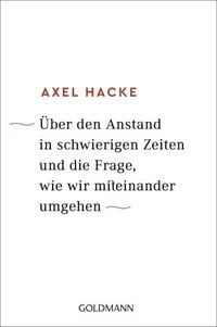 Produktbild: &Uuml;ber den Anstand in schwierigen Zeiten und die Frage, wie wir miteinander umgehen