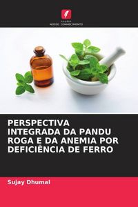 Produktbild: Perspectiva Integrada Da Pandu Roga E Da Anemia Por Defici&ecirc;ncia De Ferro