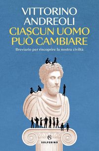 Produktbild: Ciascun uomo pu&ograve; cambiare. Breviario per riscoprire la nostra civilt&agrave;