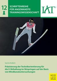 Bild vom Artikel Präzisierung der Technikorientierung für die V-Skihaltung im Skispringen auf der Basis von Windkanaluntersuchungen vom Autor Sascha Kreibich
