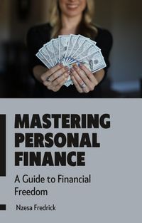 Produktbild: Mastering Personal Finance (Self Development, #1)