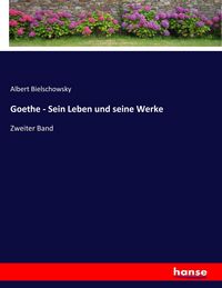 Produktbild: Goethe - Sein Leben und seine Werke