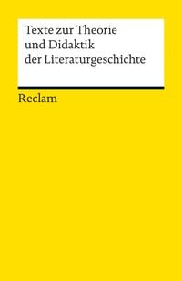 Bild vom Artikel Texte zur Theorie und Didaktik der Literaturgeschichte vom Autor Achim Geisenhanslüke