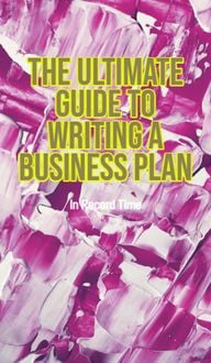 Produktbild: The Ultimate Guide to Writing a Business Plan in Record Time