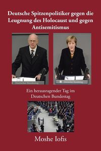 Bild vom Artikel Deutsche Spitzenpolitiker gegen die Leugnung des Holocaust und gegen Antisemitismus vom Autor Moshe Iofis