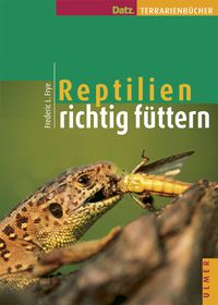 Bild vom Artikel Reptilien richtig füttern vom Autor Frederic L. Frye