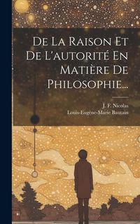 Produktbild: De La Raison Et De L'autorit&eacute; En Mati&egrave;re De Philosophie...