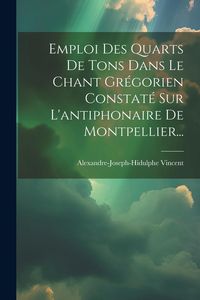 Produktbild: Emploi Des Quarts De Tons Dans Le Chant Gr&eacute;gorien Constat&eacute; Sur L'antiphonaire De Montpellier...