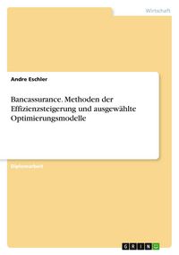 Produktbild: Bancassurance. Methoden der Effizienzsteigerung und ausgew&auml;hlte Optimierungsmodelle