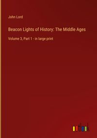 Produktbild: Beacon Lights of History: The Middle Ages