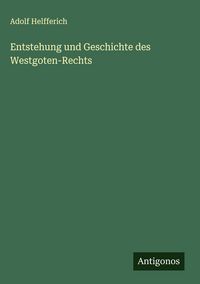 Produktbild: Entstehung und Geschichte des Westgoten-Rechts