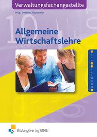Produktbild: Allgemeine Wirtschaftslehre f&uuml;r Verwaltungsfachangestellte. Lehr-/Fachbuch
