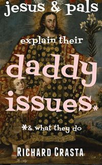 Produktbild: Jesus and Pals Explain Their Daddy Issues and What They Do
