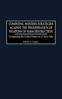 Produktbild: Competing Western Strategies Against the Proliferation of Weapons of Mass Destruction
