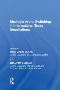 Produktbild: Strategic Arena Switching in International Trade Negotiations