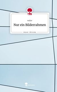 Produktbild: Nur ein Bilderrahmen. Life is a Story - story.one