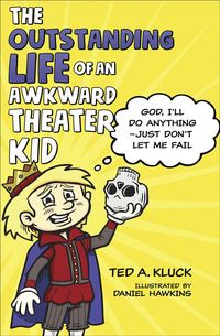Produktbild: The Outstanding Life of an Awkward Theater Kid