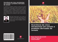 Produktbild: Ocorr&ecirc;ncia de cinco micotoxinas em cereais e produtos derivados de cereais