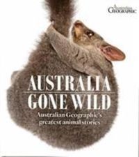 Produktbild: Australian Geographic: Australia Gone Wild