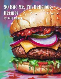 Produktbild: 50 Bite Me, I'm Delicious Recipes