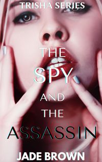 Produktbild: The Spy and the Assassin (Trisha series, book 2)