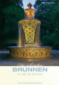 Bild vom Artikel Die schönsten Brunnen in und um Dresden vom Autor Eberhard Grundmann