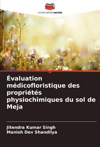 Produktbild: &Eacute;valuation m&eacute;dicofloristique des propri&eacute;t&eacute;s physiochimiques du sol de Meja