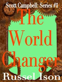 Produktbild: The World Changer (Scott Campbell, #1)