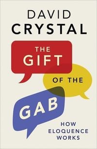 Produktbild: The Gift of the Gab - How Eloquence Works