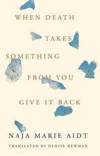 Produktbild: When Death Takes Something from You Give It Back