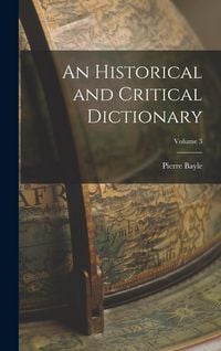 Produktbild: An Historical and Critical Dictionary; Volume 3