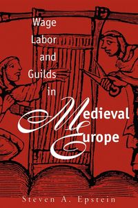 Produktbild: Wage Labor and Guilds in Medieval Europe