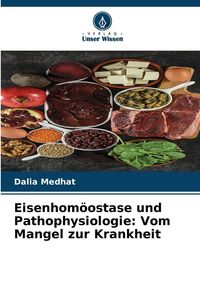 Produktbild: Eisenhom&ouml;ostase und Pathophysiologie: Vom Mangel zur Krankheit