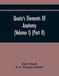 Produktbild: Quain'S Elements Of Anatomy (Volume I) (Part Ii)