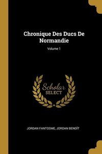 Produktbild: Chronique Des Ducs De Normandie; Volume 1
