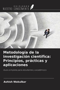 Produktbild: Metodolog&iacute;a de la investigaci&oacute;n cient&iacute;fica: Principios, pr&aacute;cticas y aplicaciones