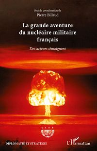 Produktbild: La grande aventure du nucl&eacute;aire militaire fran&ccedil;ais