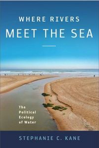Produktbild: Where Rivers Meet the Sea: The Political Ecology of Water