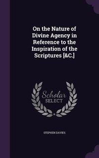 Bild vom Artikel On the Nature of Divine Agency in Reference to the Inspiration of the Scriptures [&C.] vom Autor Stephen Davies