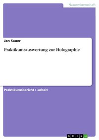 Produktbild: Praktikumsauswertung zur Holographie